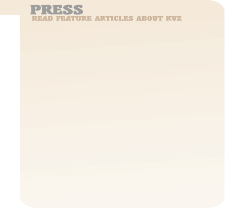 PRESS READ FEATURE ARTICLES ABOUT KVZ