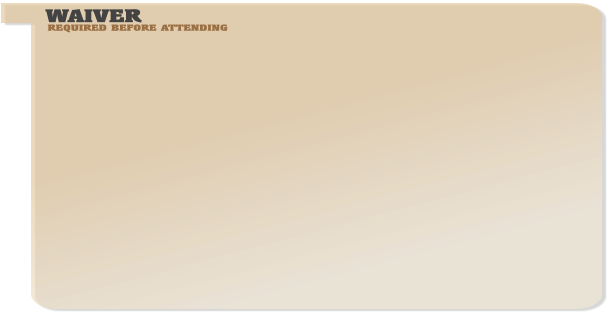 WAIVER REQUIRED BEFORE ATTENDING